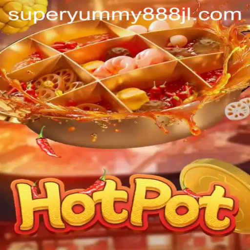 Unveiling the Excitement of 'Hotpot': Dive into the World of Superyummy888